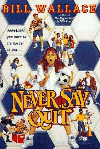 Book cover of Never Say Quit