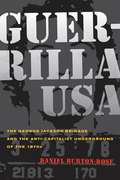 Guerrilla USA: The George Jackson Brigade and the Anti Capitalist Underground of the 1970s