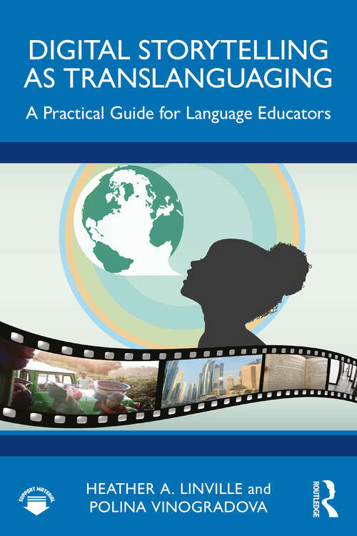 Book cover of Digital Storytelling as Translanguaging: A Practical Guide for Language Educators