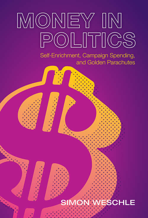 Book cover of Money in Politics: Self-enrichment, Campaign Spending, And Golden Parachutes