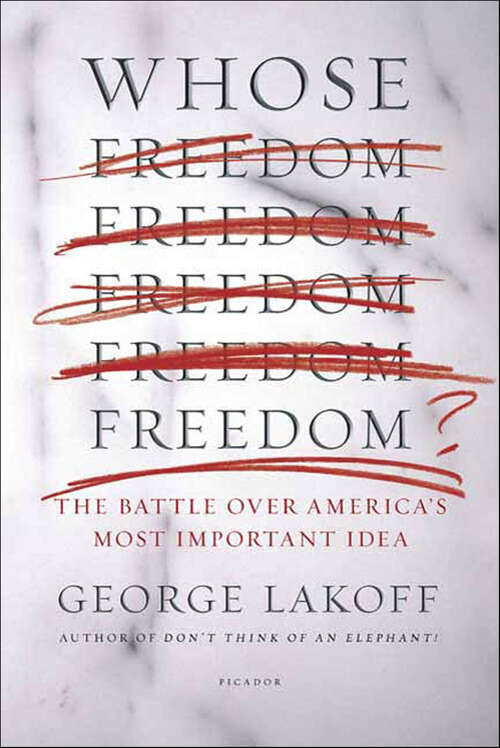 Book cover of Whose Freedom?: The Battle over America's Most Important Idea