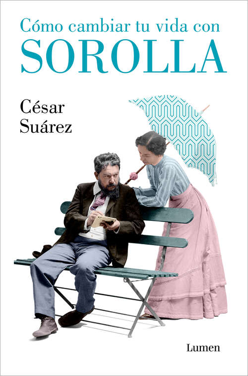 Book cover of Cómo cambiar tu vida con Sorolla