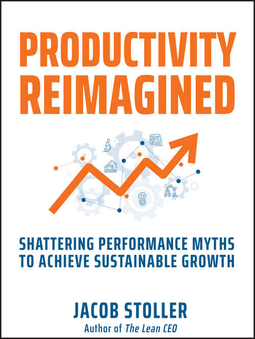 Book cover of Productivity Reimagined: Shattering Performance Myths to Achieve Sustainable Growth