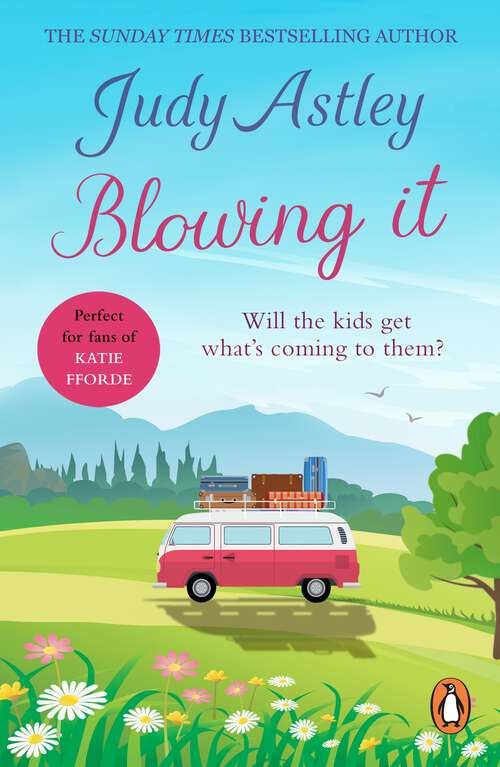 Book cover of Blowing It: a brilliantly funny, mad-cap novel guaranteed to make you laugh from bestselling author Judy Astley
