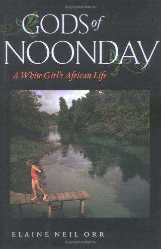 Book cover of Gods of Noonday: A White Girl's African Life