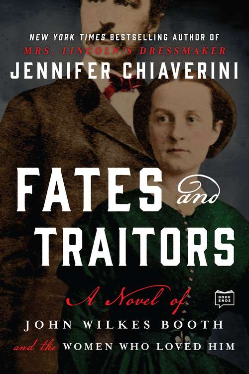 Book cover of Fates and Traitors: A Novel of John Wilkes Booth