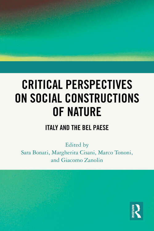Book cover of Critical Perspectives on Social Constructions of Nature: Italy and the Bel Paese (1)