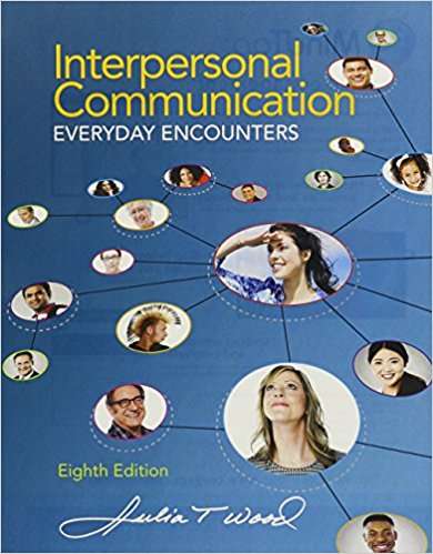 Interpersonal Communication: Everyday Encounters (8th Edition)