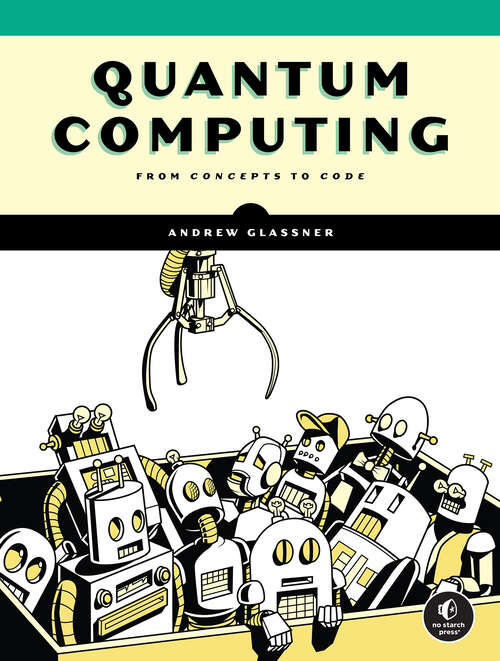 Book cover of Quantum Computing: From Concepts to Code