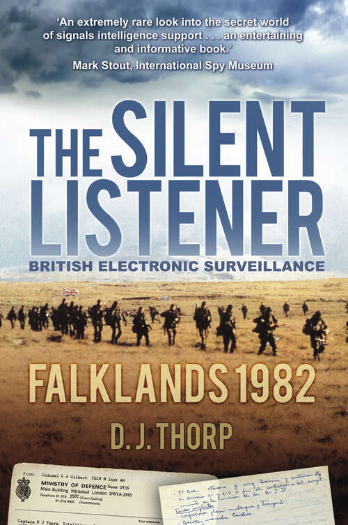 Book cover of The Silent Listener: British Electronic Surveillance Falklands 1982