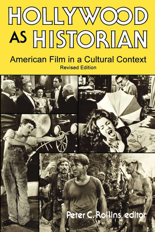 Book cover of Hollywood As Historian: American Film in a Cultural Context (Revised)