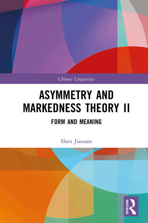 Book cover of Asymmetry and Markedness Theory II: Form and Meaning (1) (Chinese Linguistics)