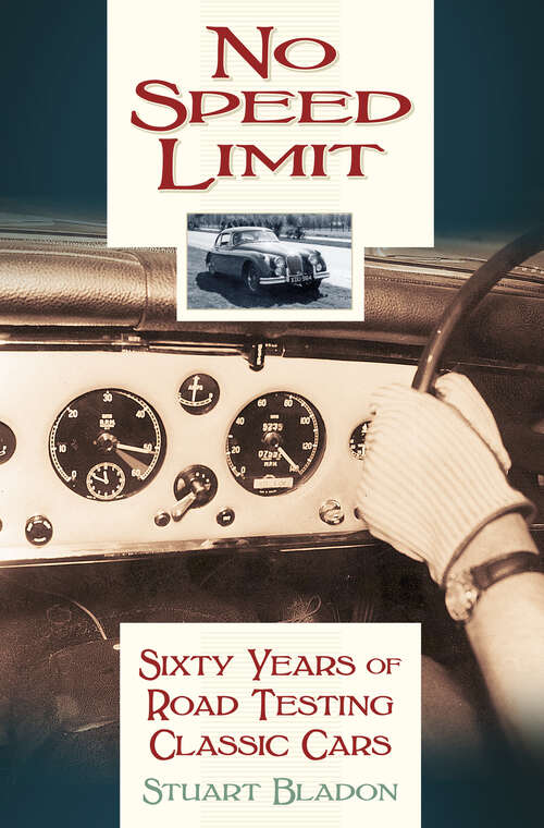 Book cover of No Speed Limit: Sixty Years of Road Testing Classic Cars