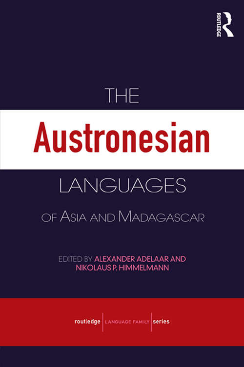 Book cover of The Austronesian Languages of Asia and Madagascar (Routledge Language Family Ser.: Vol. 7)