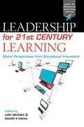 Leadership for 21st Century Learning: Global Perspectives from International Experts (Open and Flexible Learning Series)