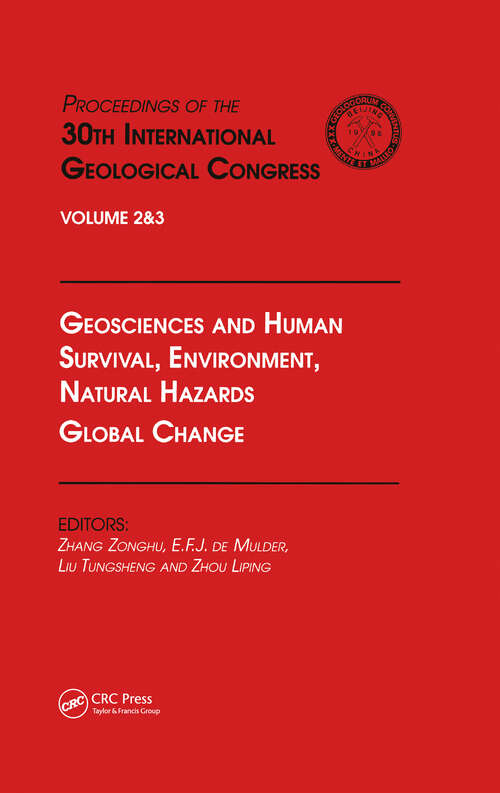 Geosciences and Human Survival, Environment, Natural Hazards, Global Change: Proceedings of the 30th International Geological Congress, Volume 2 & 3