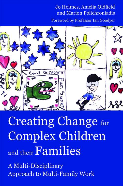 Book cover of Creating Change for Complex Children and their Families: A Multi-Disciplinary Approach to Multi-Family Work
