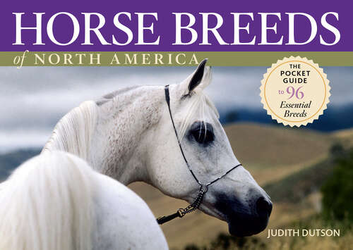 Book cover of Horse Breeds of North America: The Pocket Guide to 96 Essential Breeds