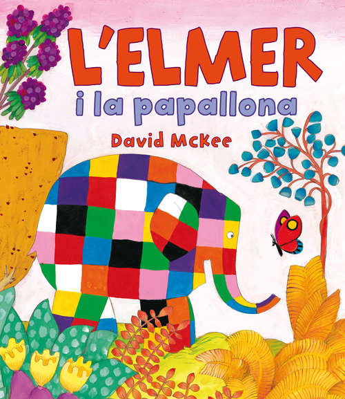 Book cover of L'Elmer i la papallona (L'Elmer. Primeres lectures #13)