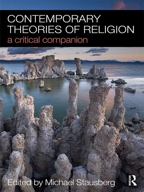 Book cover of Contemporary Theories of Religion: A Critical Companion