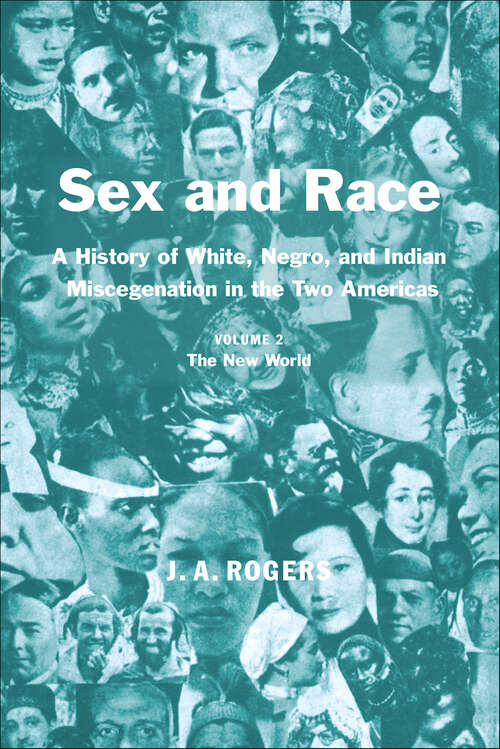 Book cover of Sex and Race: A History of White, Negro, and Indian Miscegenation in the Two Americas, Volume 2: The New World (Sex and Race)