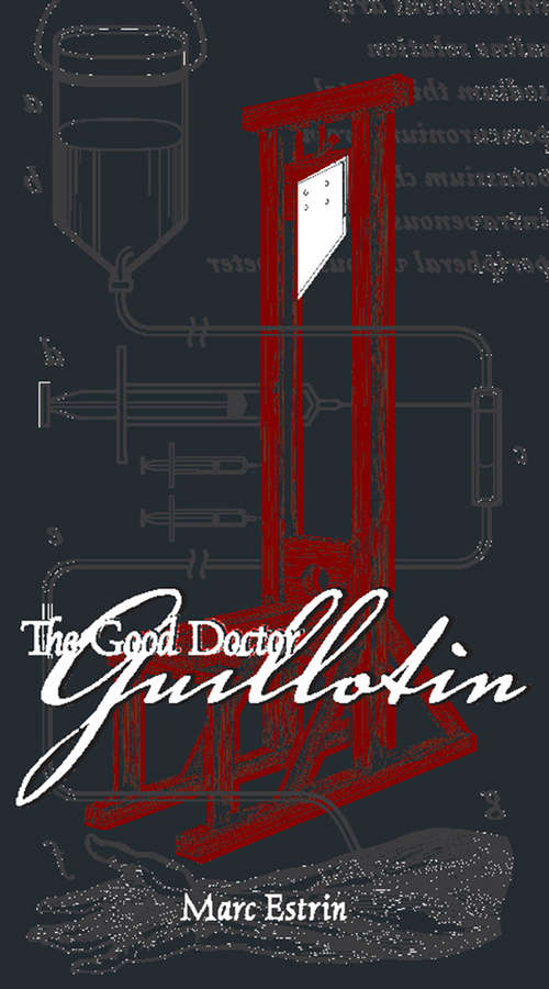Book cover of The Good Doctor Guillotin