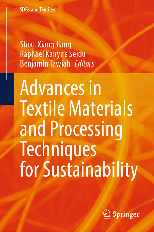 Book cover of Advances in Textile Materials and Processing Techniques for Sustainability (SDGs and Textiles)