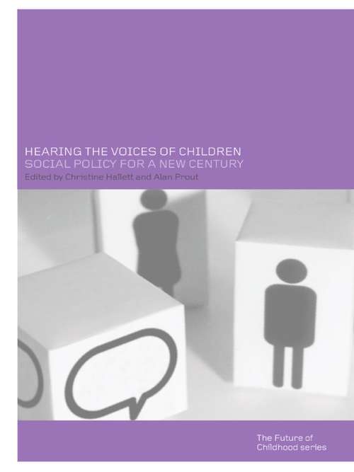 Hearing the Voices of Children: Social Policy for a New Century (Future Of Childhood Ser.)