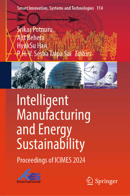 Book cover of Intelligent Manufacturing and Energy Sustainability: Proceedings of ICIMES 2024 (Smart Innovation, Systems and Technologies #114)