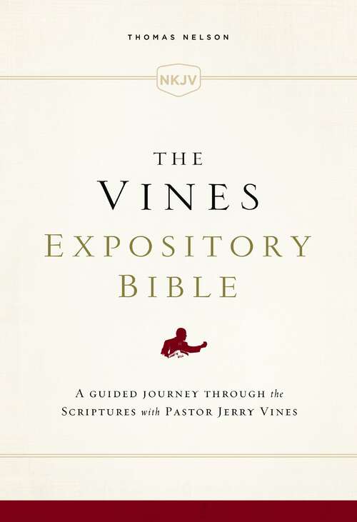 Book cover of The NKJV, Vines Expository Bible, Ebook: A Guided Journey Through the Scriptures with Pastor Jerry Vines