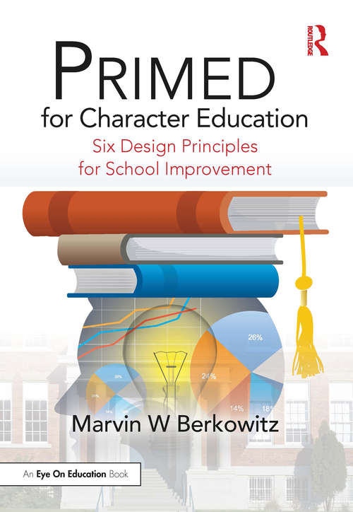 Book cover of PRIMED for Character Education: Six Design Principles for School Improvement