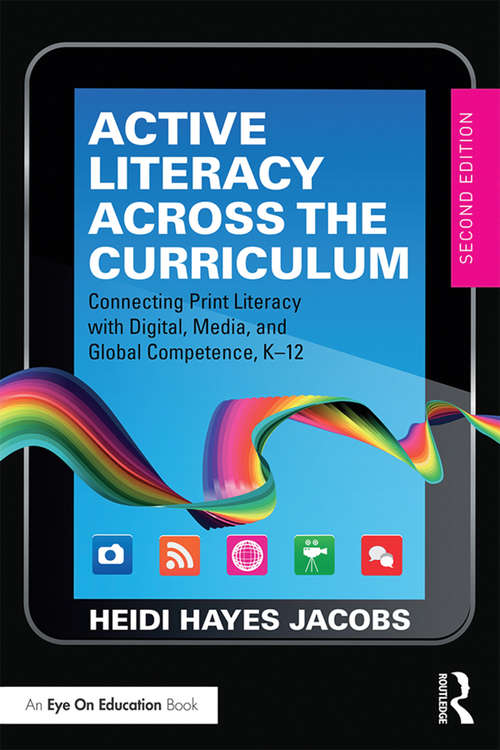 Book cover of Active Literacy Across the Curriculum: Connecting Print Literacy with Digital, Media, and Global Competence, K-12 (2)