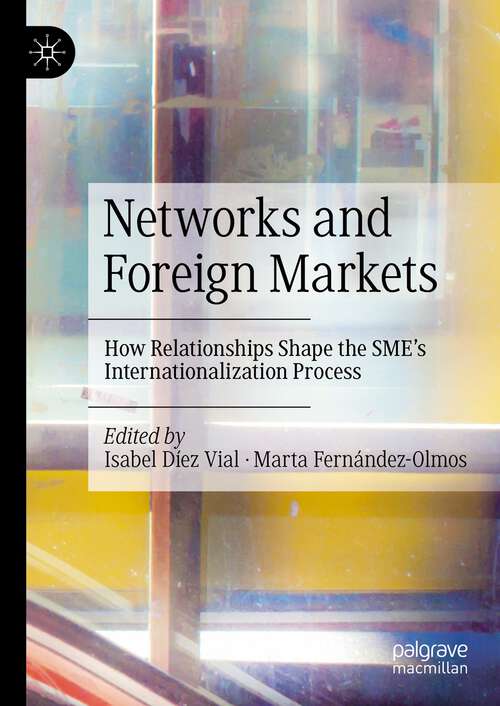Book cover of Networks and Foreign Markets: How Relationships Shape the SME's Internationalization Process (2024)
