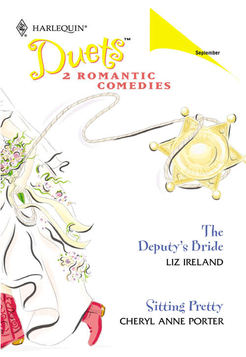 Book cover of The Deputy's Bride & Sitting Pretty