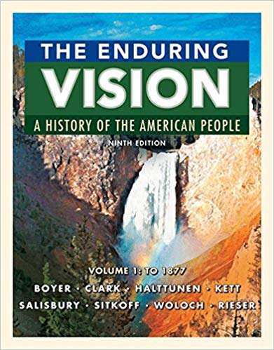 The Enduring Vision: A History of the American People, Ninth Edition, Volume 1: to 1877