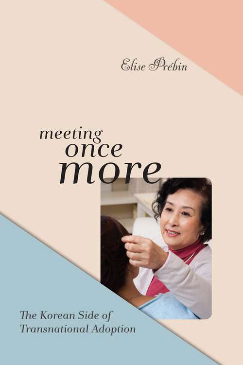 Book cover of Meeting Once More: The Korean Side of Transnational Adoption