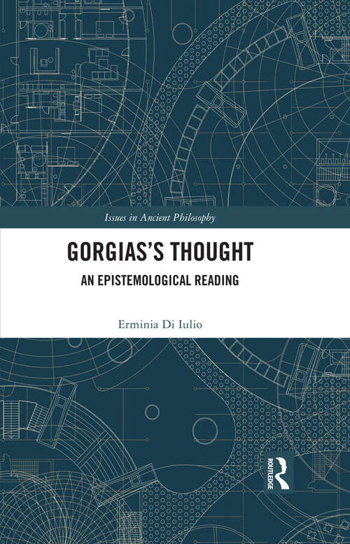 Book cover of Gorgias's Thought: An Epistemological Reading (Issues in Ancient Philosophy)