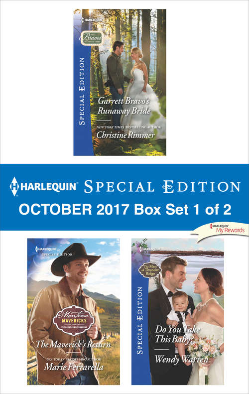 Harlequin Special Edition October 2017 Box Set 1 of 2: Garrett Bravo's Runaway Bride\The Maverick's Return\Do You Take This Baby?