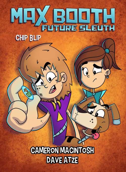 Book cover of Chip Blip (Max Booth Future Sleuth #5)