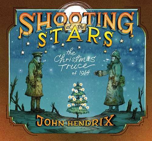 Shooting At The Stars: The Christmas Truce Of 1914