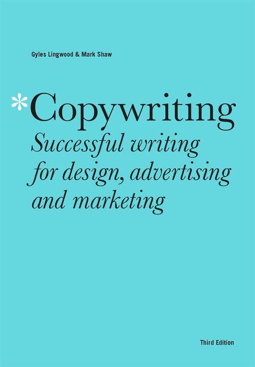 Book cover of Copywriting Third Edition: Successful writing for design, advertising and marketing