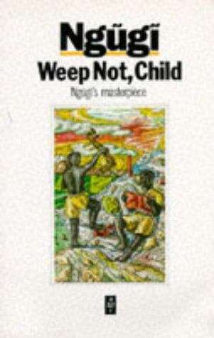 Book cover of Weep Not, Child