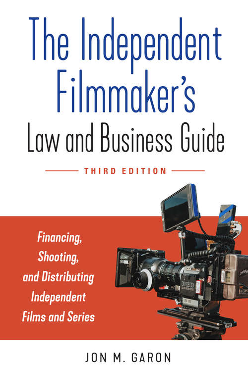 Book cover of The Independent Filmmaker's Law and Business Guide: Financing, Shooting, and Distributing Independent Films and Series (2)