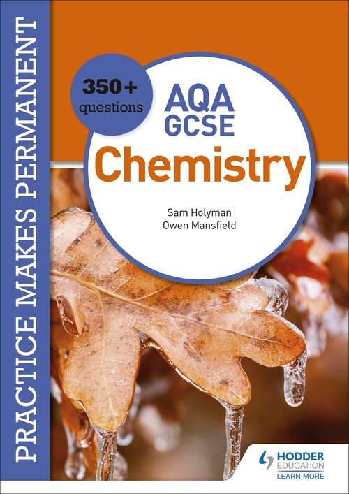 Book cover of Practice makes permanent: 350+ questions for AQA GCSE Chemistry