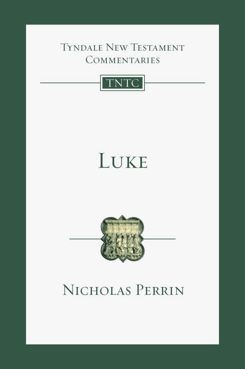 Luke: An Introduction and Commentary (Tyndale New Testament Commentaries #Volume 3)