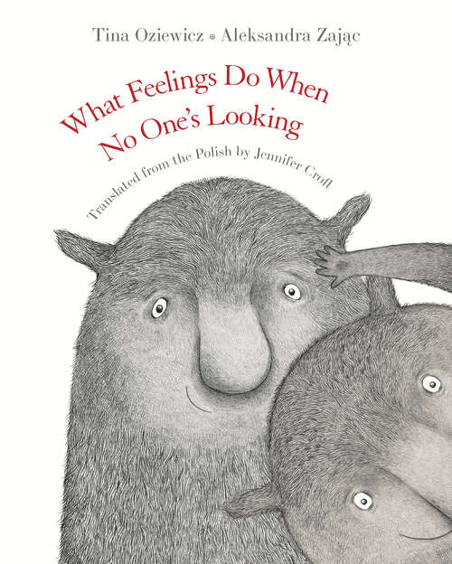 Book cover of What Feelings Do When No One’s Looking