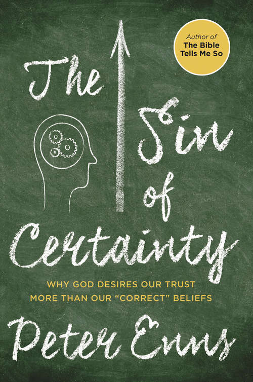 The Sin of Certainty: Why God Desires Our Trust More Than Our "Correct" Beliefs