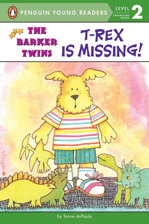Book cover of T-Rex Is Missing!: A Barkers Book (The Barker Twins)