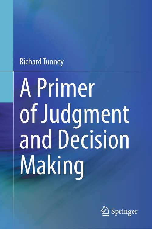 Book cover of A Primer of Judgment and Decision Making (2024)