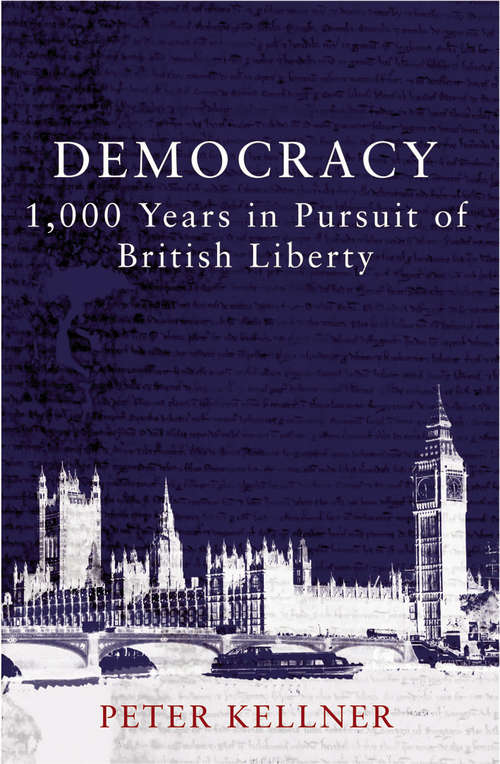 Book cover of Democracy: 1,000 Years in Pursuit of British Liberty